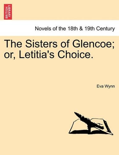 The Sisters of Glencoe; Or, Letitia's Choice. (Paperback)