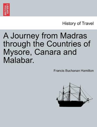 A Journey from Madras Through the Countries of Mysore, Canara and Malabar. (Paperback)