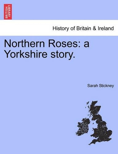 Northern Roses: A Yorkshire Story. Vol. II (Paperback)