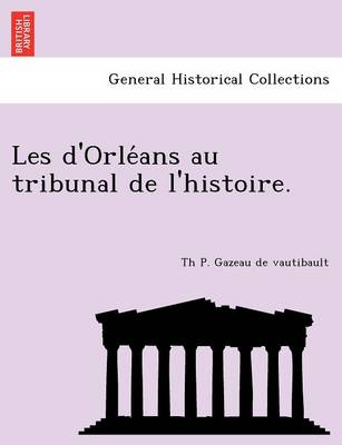 Les D'Orle ANS Au Tribunal de L'Histoire. (Paperback)