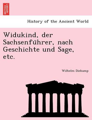 Widukind, Der Sachsenfu Hrer, Nach Geschichte Und Sage, Etc. (Paperback)