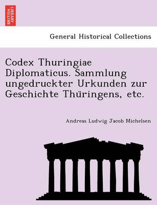 Codex Thuringiae Diplomaticus (Paperback)