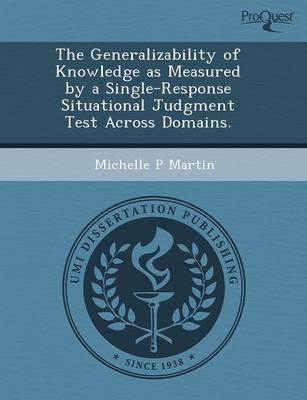 The Generalizability of Knowledge as Measured by a Single-Response Situational Judgment Test Across Domains (Paperback)