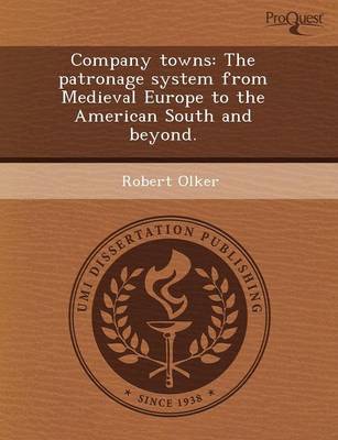 Company Towns: The Patronage System from Medieval Europe to the American South and Beyond (Paperback)