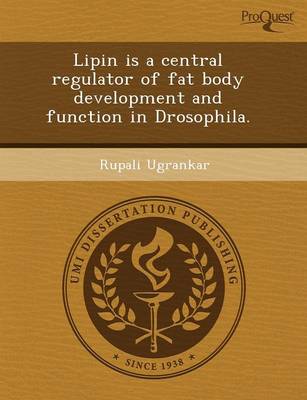 Lipin Is a Central Regulator of Fat Body Development and Function in Drosophila (Paperback)
