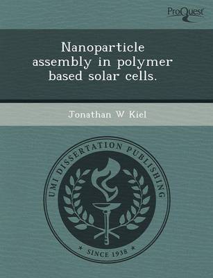 Nanoparticle Assembly in Polymer Based Solar Cells (Paperback)
