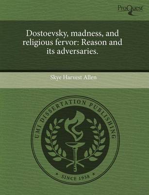 Dostoevsky, Madness, and Religious Fervor: Reason and Its Adversaries. (Paperback)