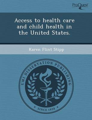 Access to Health Care and Child Health in the United States (Paperback)