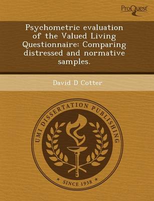 Psychometric Evaluation of the Valued Living Questionnaire: Comparing Distressed and Normative Samples (Paperback)