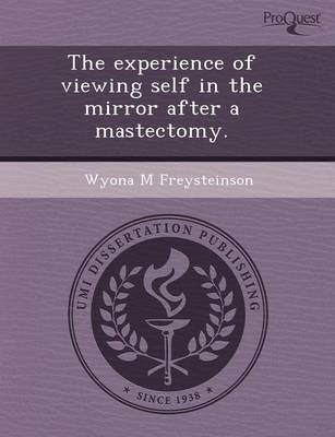 The Experience of Viewing Self in the Mirror After a Mastectomy (Paperback)