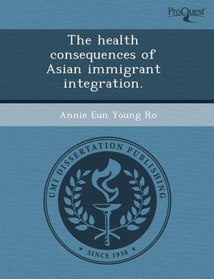 The Health Consequences of Asian Immigrant Integration (Paperback)