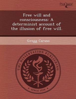 Free Will and Consciousness: A Determinist Account of the Illusion of Free Will (Paperback)