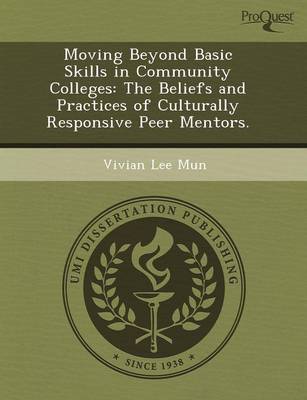 Moving Beyond Basic Skills in Community Colleges: The Beliefs and Practices of Culturally Responsive Peer Mentors (Paperback)