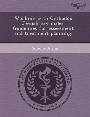 Working with Orthodox Jewish Gay Males: Guidelines for Assessment and Treatment Planning (Paperback)