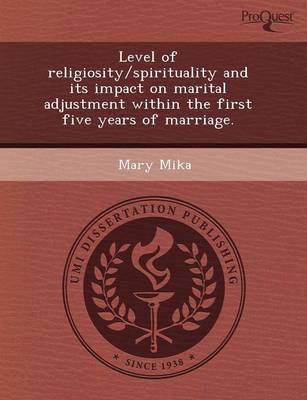 Level of Religiosity/Spirituality and Its Impact on Marital Adjustment Within the First Five Years of Marriage (Paperback)