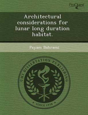 Architectural Considerations for Lunar Long Duration Habitat (Paperback)