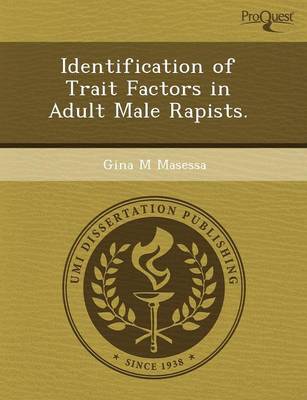 Identification of Trait Factors in Adult Male Rapists (Paperback)