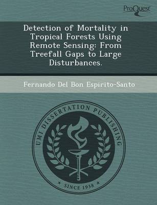 Detection of Mortality in Tropical Forests Using Remote Sensing: From Treefall Gaps to Large Disturbances (Paperback)