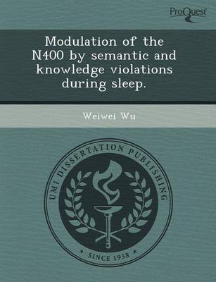 Modulation of the N400 by Semantic and Knowledge Violations During Sleep (Paperback)