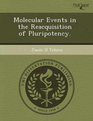 Molecular Events in the Reacquisition of Pluripotency (Paperback)