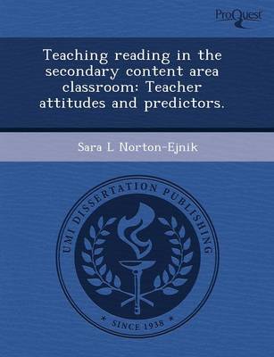 Teaching Reading in the Secondary Content Area Classroom: Teacher Attitudes and Predictors (Paperback)