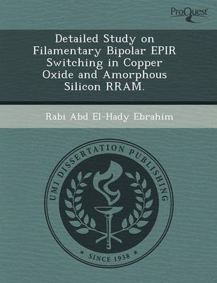 Detailed Study on Filamentary Bipolar Epir Switching in Copper Oxide and Amorphous Silicon Rram (Paperback)