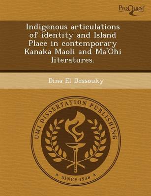 Indigenous Articulations of Identity and Island Place in Contemporary Kanaka Maoli and Ma'ohi Literatures (Paperback)