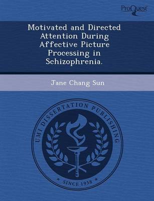 Motivated and Directed Attention During Affective Picture Processing in Schizophrenia (Paperback)