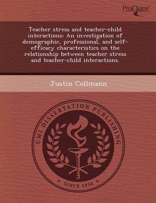 Teacher Stress and Teacher-Child Interactions: An Investigation of Demographic (Paperback)