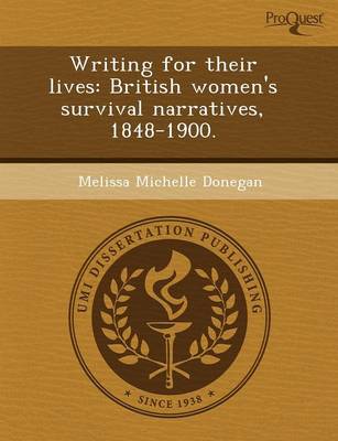 Writing for Their Lives: British Women's Survival Narratives (Paperback)
