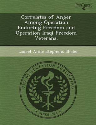 Correlates of Anger Among Operation Enduring Freedom and Operation Iraqi Freedom Veterans (Paperback)