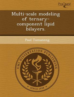 Multi-Scale Modeling of Ternary-Component Lipid Bilayers (Paperback)