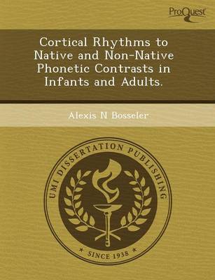 Cortical Rhythms to Native and Non-Native Phonetic Contrasts in Infants and Adults (Paperback)