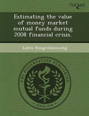 Estimating the Value of Money Market Mutual Funds During 2008 Financial Crisis (Paperback)