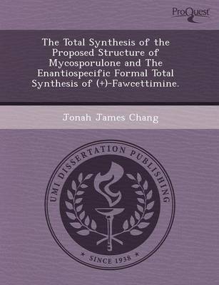 The Total Synthesis of the Proposed Structure of Mycosporulone and the Enantiospecific Formal Total Synthesis of (+)-Fawcettimine (Paperback)