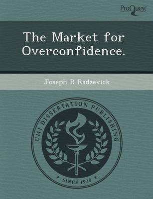 The Market for Overconfidence (Paperback)