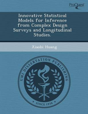 Innovative Statistical Models for Inference from Complex Design Surveys and Longitudinal Studies (Paperback)