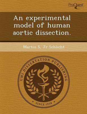 An Experimental Model of Human Aortic Dissection (Paperback)