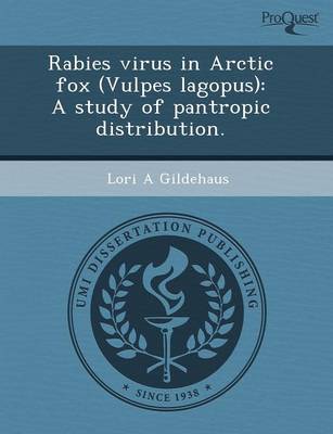 Rabies Virus in Arctic Fox (Vulpes Lagopus): A Study of Pantropic Distribution (Paperback)