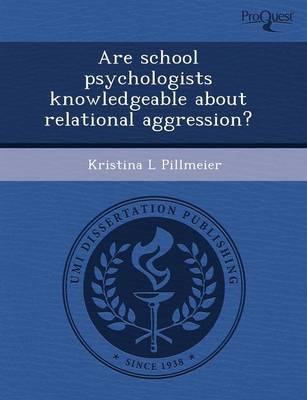 Are School Psychologists Knowledgeable about Relational Aggression? (Paperback)