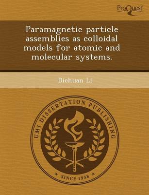 Paramagnetic Particle Assemblies as Colloidal Models for Atomic and Molecular Systems (Paperback)