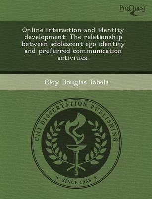Online Interaction and Identity Development: The Relationship Between Adolescent Ego Identity and Preferred Communication Activities (Paperback)