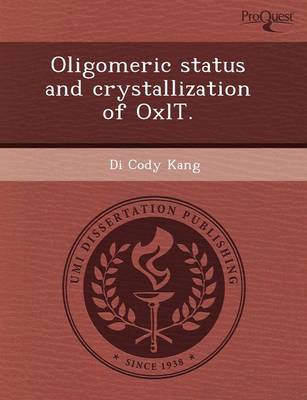 Oligomeric Status and Crystallization of Oxlt (Paperback)