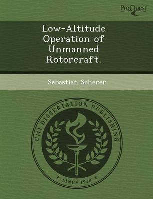 Low-Altitude Operation of Unmanned Rotorcraft (Paperback)