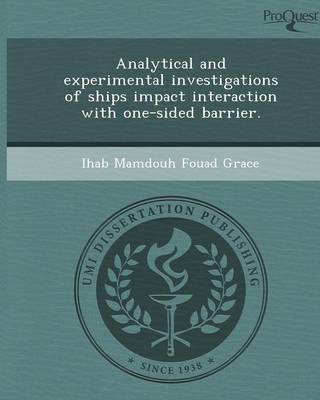 Analytical and Experimental Investigations of Ships Impact Interaction with One-Sided Barrier. (Paperback)