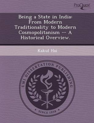 Being a State in India: From Modern Traditionality to Modern Cosmopolitanism -- A Historical Overview (Paperback)