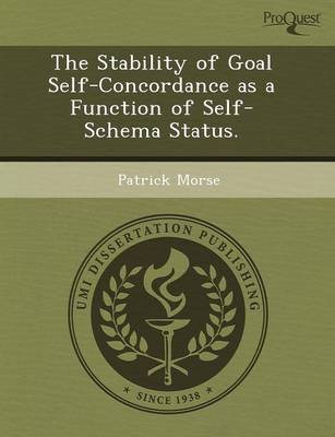 The Stability of Goal Self-Concordance as a Function of Self-Schema Status (Paperback)