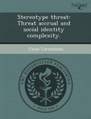 Stereotype Threat: Threat Accrual and Social Identity Complexity (Paperback)