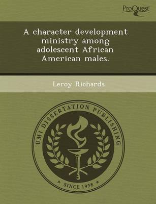 A Character Development Ministry Among Adolescent African American Males (Paperback)