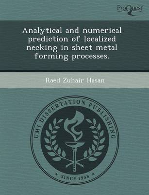 Analytical and Numerical Prediction of Localized Necking in Sheet Metal Forming Processes (Paperback)
